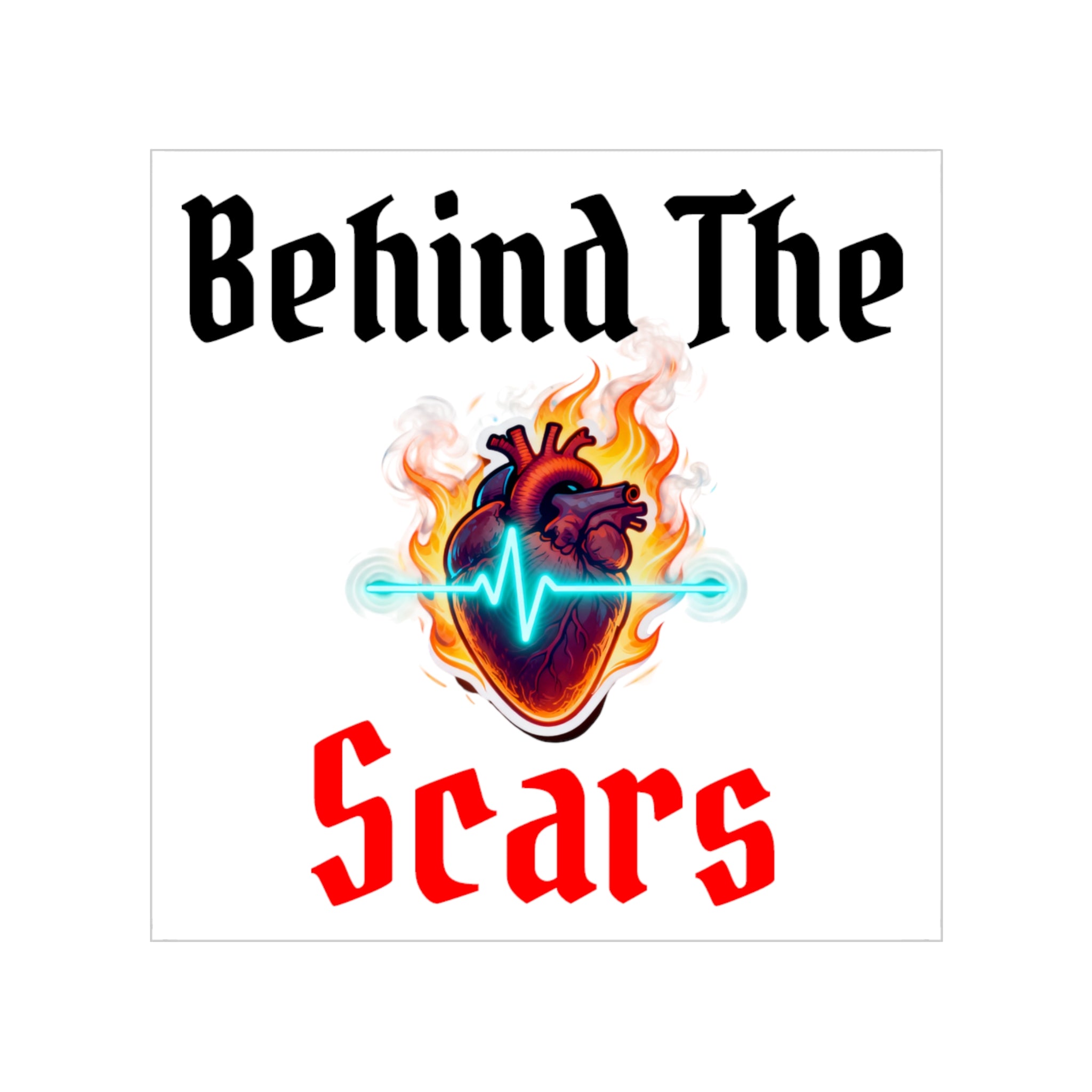 Sticker — "Behind The Scars" Heart Flame Transparent Outdoor Sticker
