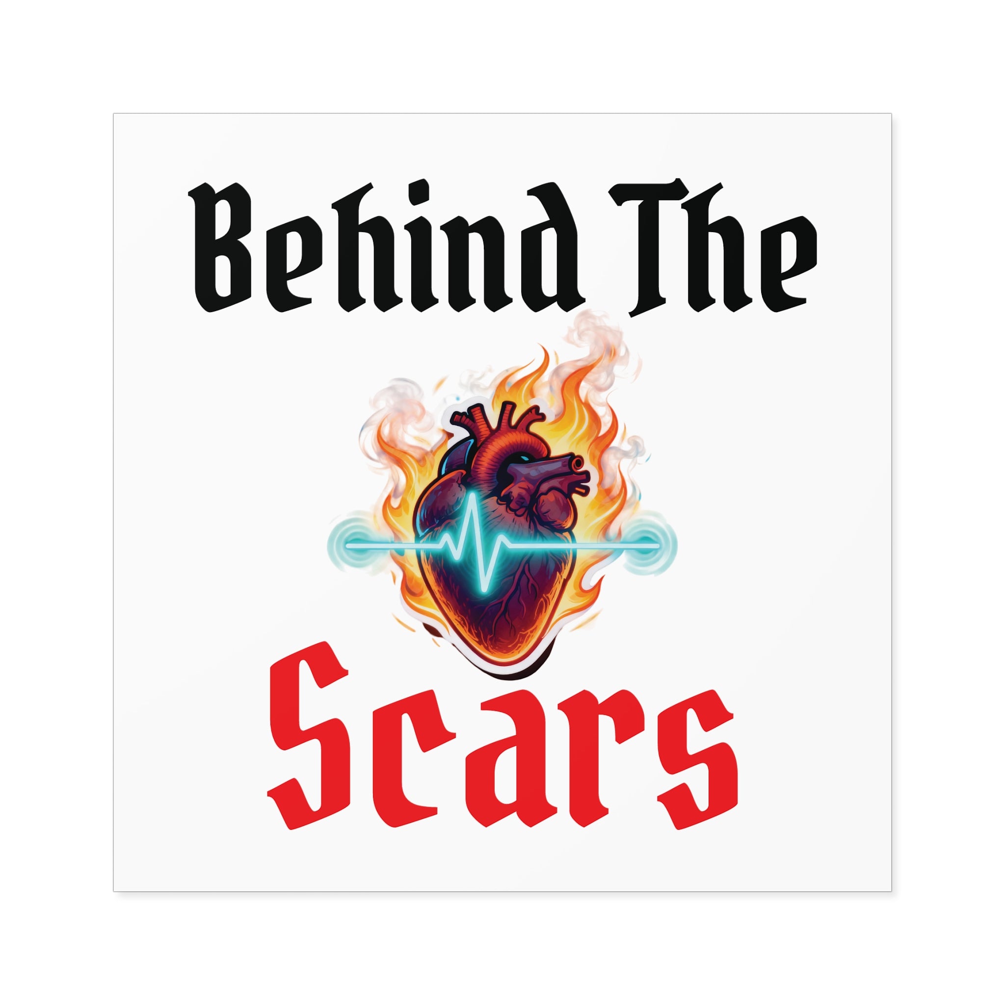Square Sticker — "Behind The Scars" Heartbeat Flame Design (Indoor/Outdoor)