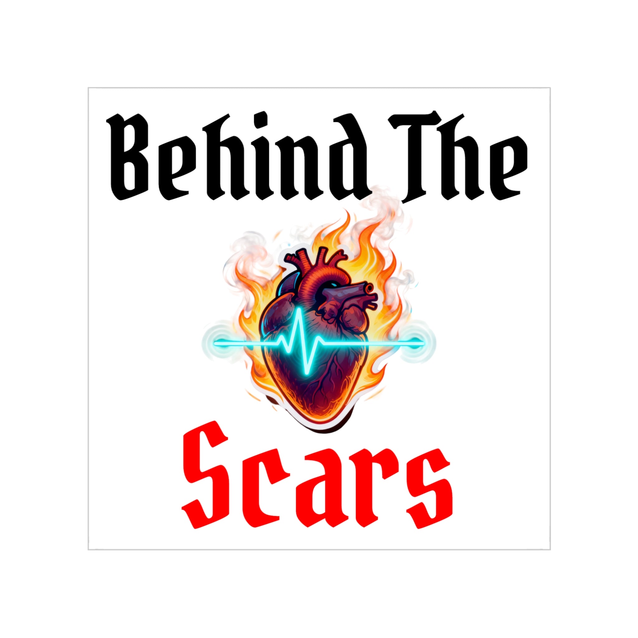 Sticker — "Behind The Scars" Heart Flame Transparent Outdoor Sticker