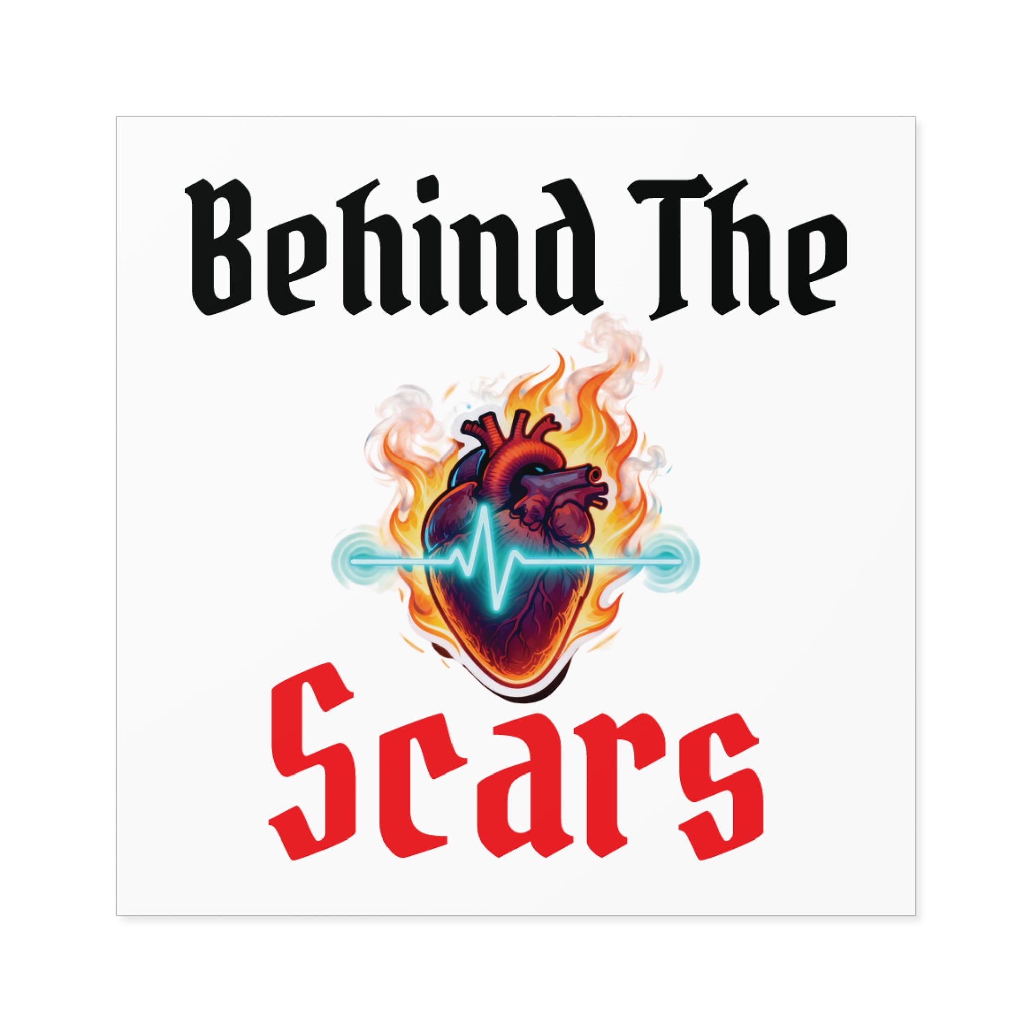 Square Sticker — "Behind The Scars" Heartbeat Flame Design (Indoor/Outdoor)