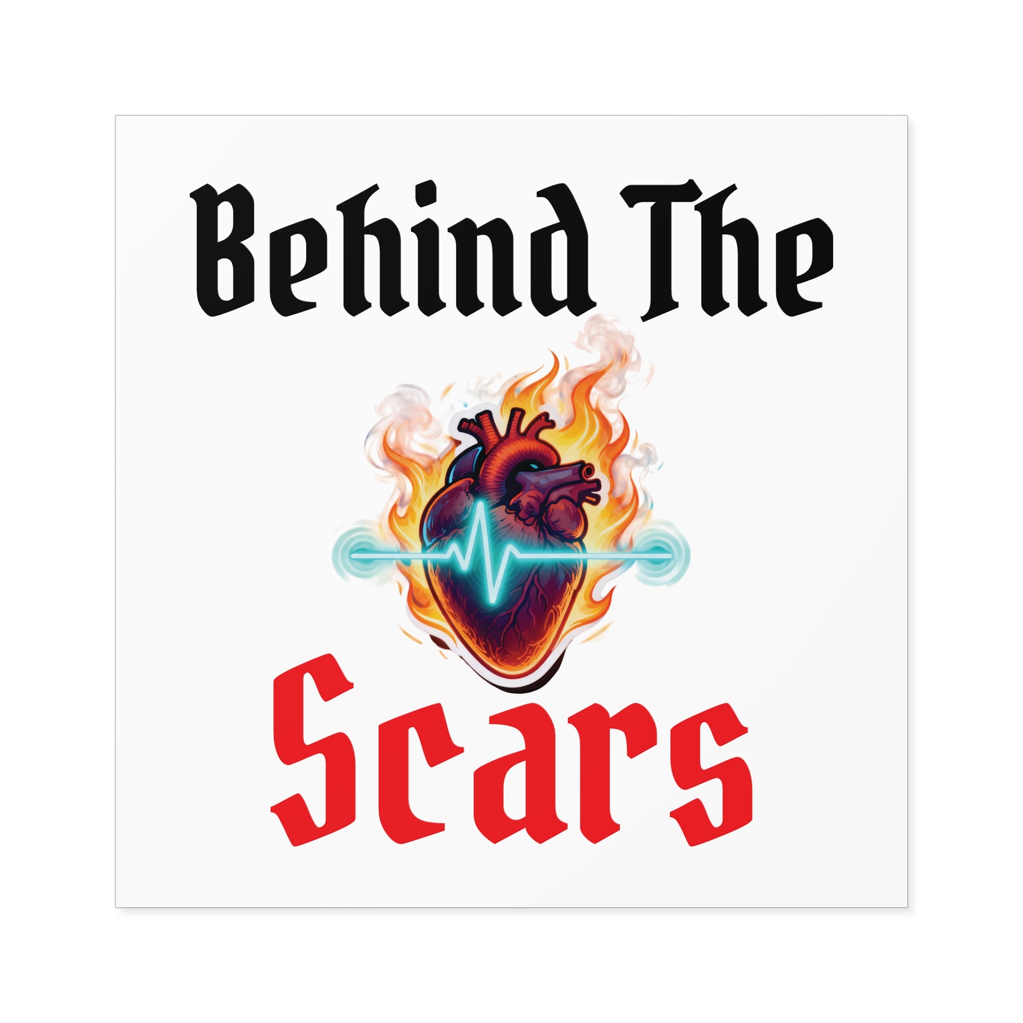 Square Sticker — "Behind The Scars" Heartbeat Flame Design (Indoor/Outdoor)